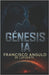 Génesis Ia: Super Inteligencia Artificial by Angulo de Lafuente, Francisco