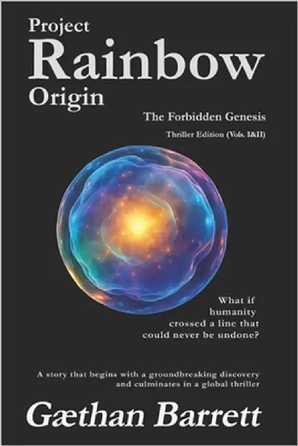 Project Rainbow: Origin: Forbidden Genesis - Thriller Edition by Barrett, Gaethan