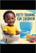 Potty Training For Children by Godstime Isi Irabor