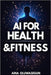 AI for Health & Fitness by Oluwasegun Aina