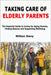 Taking Care of Elderly Parents: The Essential Guide to Caring for Aging Parents, Finding Balance and Supporting Wellbeing by Davy, Milton