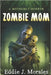 Zombie Mom: A Motherly Horror by Morales, Eddie J.