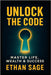 Unlock the Code: Master Life, Wealth & Success by Sage, Ethan