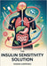 The Insulin Sensitivity Solution: Transform Your Metabolism in 100 Days with Precision Nutrition, Strategic Exercise, and Biomarker Tracking by Yasmin Karpenko