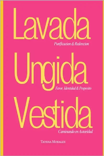 Lavada, Ungida, Vestida by Morales, Taysha