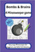 Bombs & Brains - A Minesweeper game: One Wrong Click and Boom! by G, Vamsi