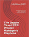 The Oracle Cloud ERP Project Manager's Playbook: From Planning to Go-Live and Beyond - Practical Tools, Templates, and Techniques for Successful Proje by Infowave Mrv