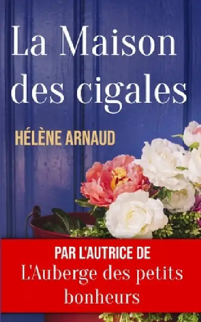 La Maison des cigales by Hélène Arnaud