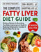 The Complete Fatty Liver Diet Guide: Delicious Recipes for Nourishing Your Body, Improving Liver Health, Reducing Inflammation, and Embracing a Balanc by Empress Publishing