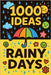 1000 Ideas: Rainy Days: Turn rainy days into your favorite days. by Raven, Sam