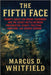 The Fifth Face: Trump's Quest for Mount Rushmore and the Secret Battle Between Presidential Legacy, Political Ambition, and Sacred Ground by Marcus D. Whitfield