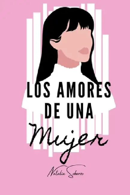Los Amores de una Mujer by Natalia Sobarzo