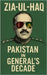 Zia-Ul-Haq: Pakistan in General's Decade by Wrenford, Silas