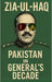 Zia-Ul-Haq: Pakistan in General's Decade by Silas Wrenford