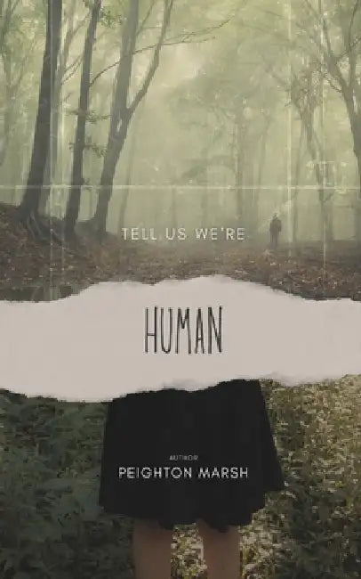 Tell Us We're Human by Peighton Marsh