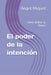 El poder de la intención: Cómo definir tu futuro by Ángel Miguel