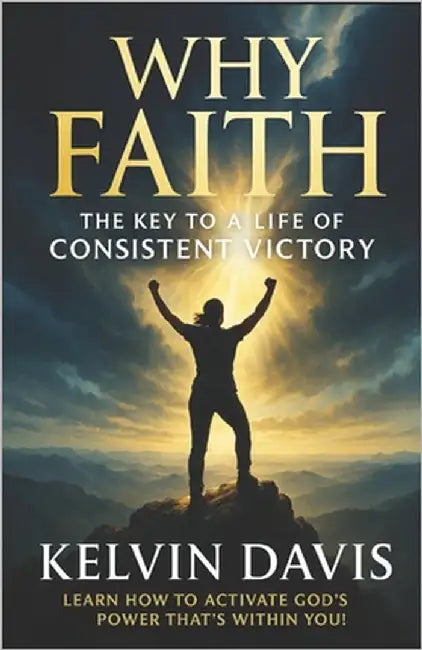 Why Faith by Davis, Kelvin D.