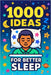 1000 Ideas: For Better Sleep: Rest deeper. Sleep better. Wake renewed. by Sam Raven