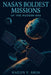 NASA's Boldest Missions of the Modern Era: The True Stories Behind NASA's Most Daring Missions: A Nonfiction Space Exploration Guide for Curious Minds by Kaelen V. Aroa