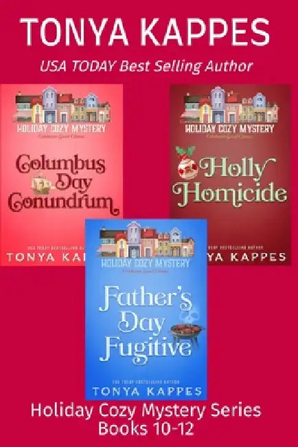 Holiday Cozy Mystery Series Collection Books 10-12 by Tonya Kappes