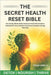 The Secret Health Reset Bible: The 14-Day Whole Body Cleanse to Heal Inflammation, Rebuild Gut Flora, Balance Hormones & Awaken Energy Naturally by Tessa Virelli