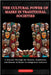 The Cultural Power of Masks in Traditional Societies: A Journey Through the History, Symbolism, and Rituals of Masks in Indigenous Cultures by Mullins, Craig K.
