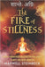 The Fire of Stillness: Ancient Indian Yogic Practices for Vital Energy, Clarity, and Inner Liberation: Breathwork, Meditation, and Tantric Yoga for In by Maxwell Steinbeck