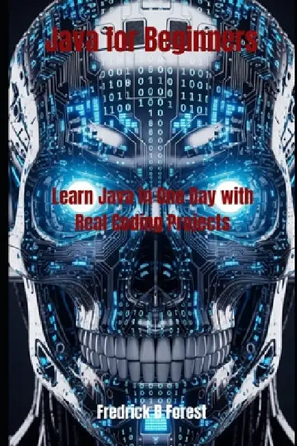 Java For Beginners by Fredrick B Forest