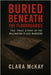 Buried Beneath the Floorboards: The True Story of the Rillington Place Murders by McKay, Clara