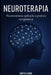 Neuroterapia: Neurociência aplicada á prática terapêutica: Uma abordagem moderna para profissionais e apaixonados pela mente. by Jenifer Louise Pereira