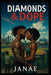 Diamonds And Dope by Shauntell Heaggans