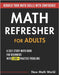 Math Refresher for Adults: A Self-Study Math Book for Beginners with 1,500+ Practice Problems by Ha, Jina