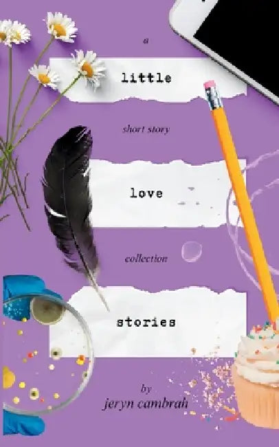 little love stories: a short story collection by Jeryn Cambrah