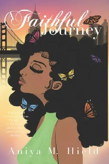 A Faithful Journey by Aniya Hield