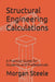 Structural Engineering Calculations: A Practical Guide for Students and Professionals by Morgan Steele