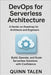 DevOps for Serverless Architecture: A Hands-On Roadmap for Architects and Engineers to Build, Operate, and Scale Serverless Solutions by Talen, Quinn
