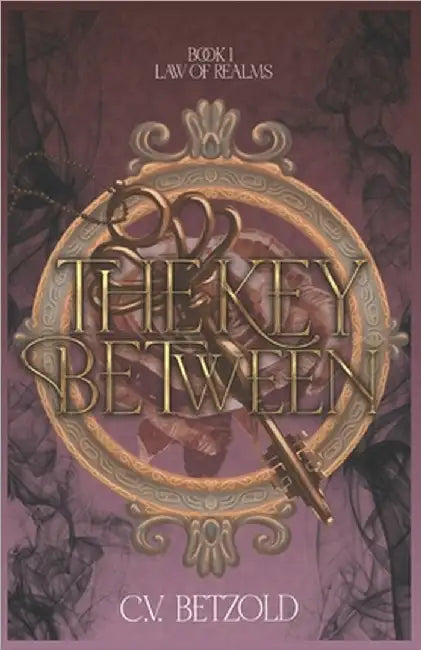 The Key Between by Betzold, C. V.