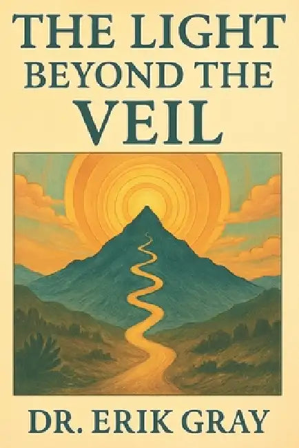 The Light Beyond the Veil by Erik Gray