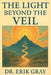 The Light Beyond the Veil by Erik Gray
