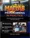 MATLAB Programming in Practice: Build Robust Engineering Solutions with Clean MATLAB Code by Brown, William G.