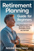 Retirement Planning Guide For Beginners: Easy Steps to Save More, Grow Your Money, and Build a Future You Can Trust by Doug Henry, Antoine