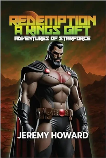 Redemption: A Kings Gift: Adventures of Starforce by Howard, Jeremy