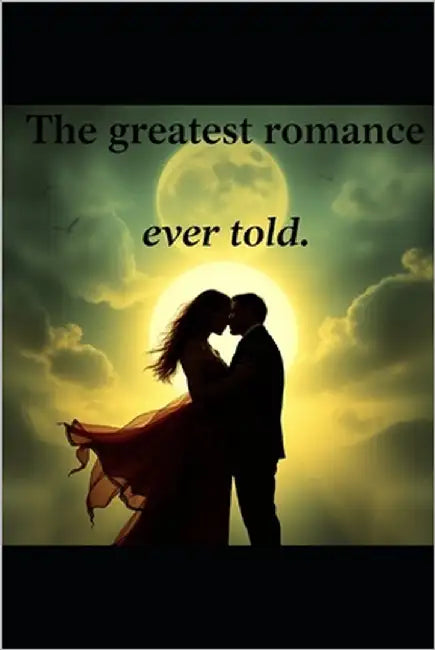 The greatest romance ever told: A suspenseful romantic adventure and thrilling fun romance by Hale, Ha