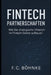 FinTech Partnerschaften: Wie Sie strategische Allianzen im Fintech-Sektor aufbauen by F. C. Böhnke