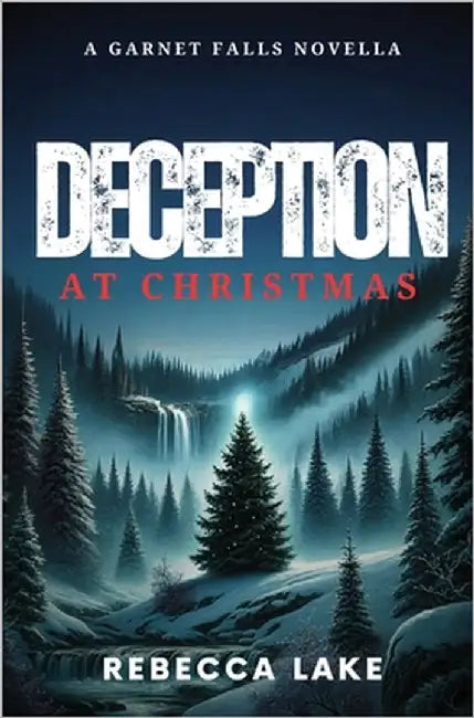 Deception At Christmas: A Clean Romantic Suspense Novella by Lake, Rebecca
