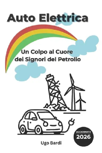 Auto Elettrica: Un Colpo al Cuore dei Signori del Petrolio by Ugo Bardi