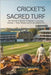 Cricket's Sacred Turf: The Definitive History of England's Legendary Ground - From Thomas Lord to the Modern Era by Wallace, Rickson