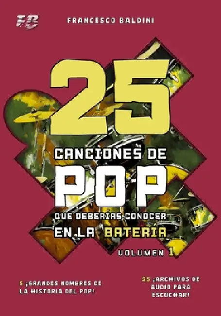 25 CANCIONES DE POP QUE DEBERÍAS CONOCER EN LA BATERÍA (Volumen 1): [Spanish Edition] by Simone Campitelli, Francesco Baldini