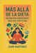 Más Allá de la Dieta: Nutrición Consciente Para una Vida Plena by Juan Martinez