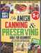 The Amish Canning & Preserving Bible for Beginners: Time-Tested Methods, Traditional Recipes and Natural Food Storage Without Modern Equipment - Inclu by Beck, Josiah